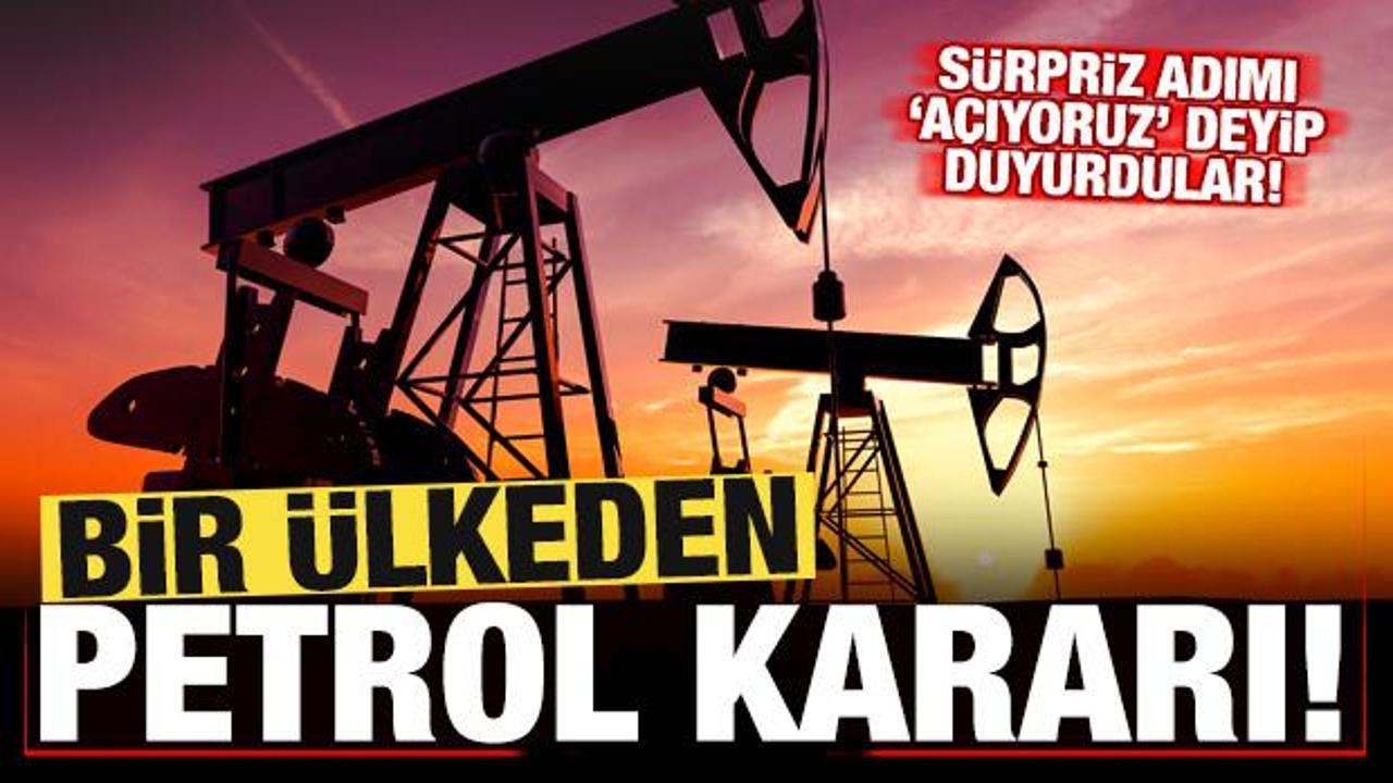 Bir ülkeden tarihi karar! Sürpriz petrol adımı! 