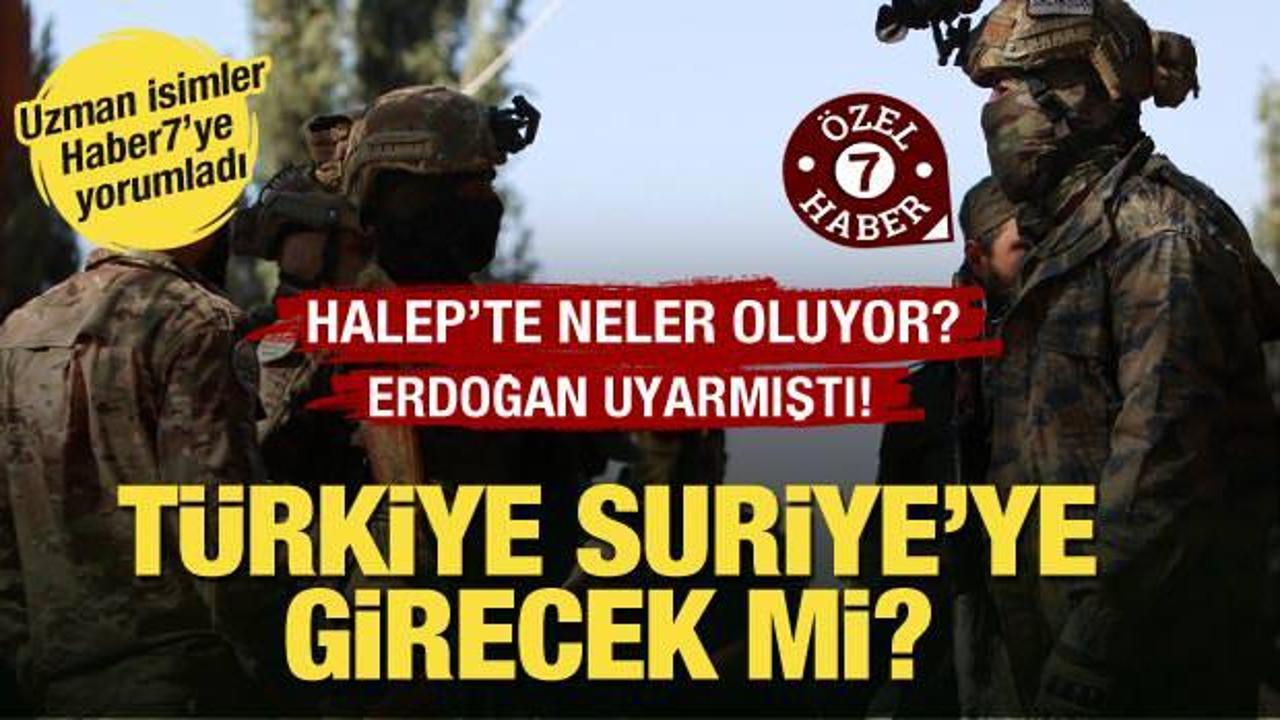 Halep'te neler oluyor? Türkiye Suriye'ye girecek mi? Uzman isimler yorumladı