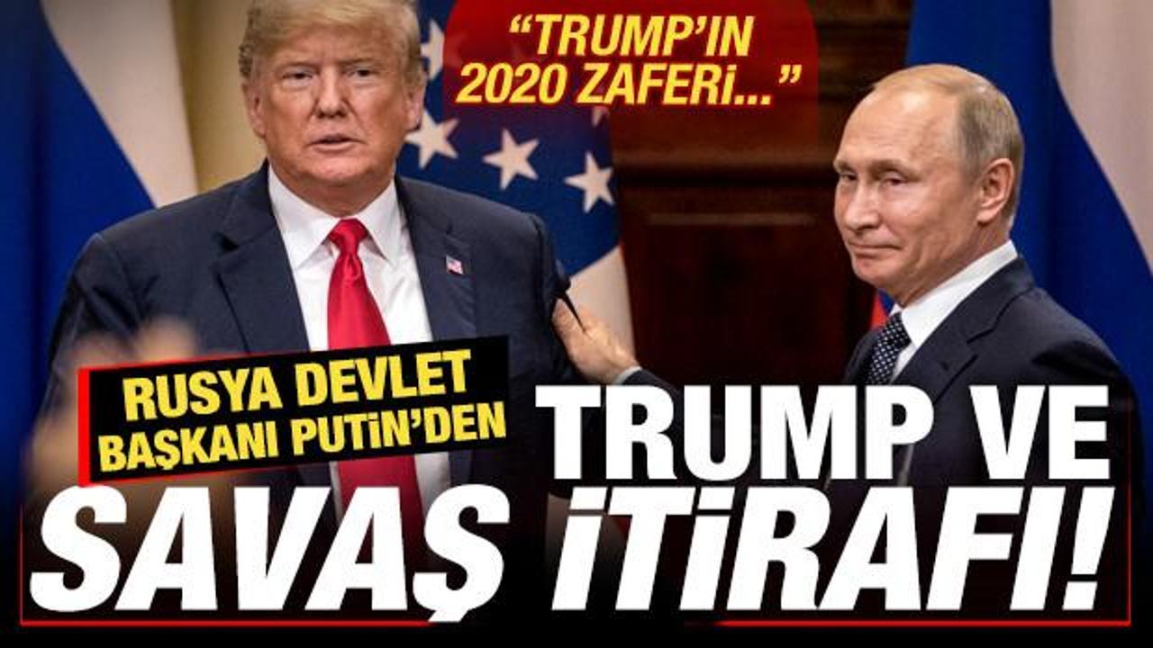 Putin'den ilk açıklama! Son dakika Trump ve savaş itirafı: Trump'ın 2020 zaferi...